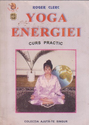 Yoga energiei. Curs practic