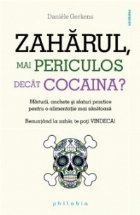 Zaharul, mai periculos decat cocaina