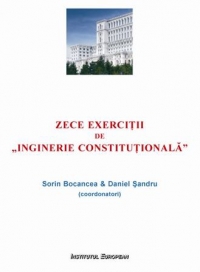 Zece exercitii de Inginerie Constitutionala