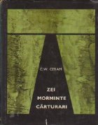 Zei. Morminte. Carturari - Romanul arheologiei