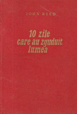 10 zile care au zguduit lumea