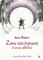 Zâna năzdrăvană şi iarna sălbatică