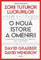 Zorii tuturor lucrurilor. O noua istorie a omenirii